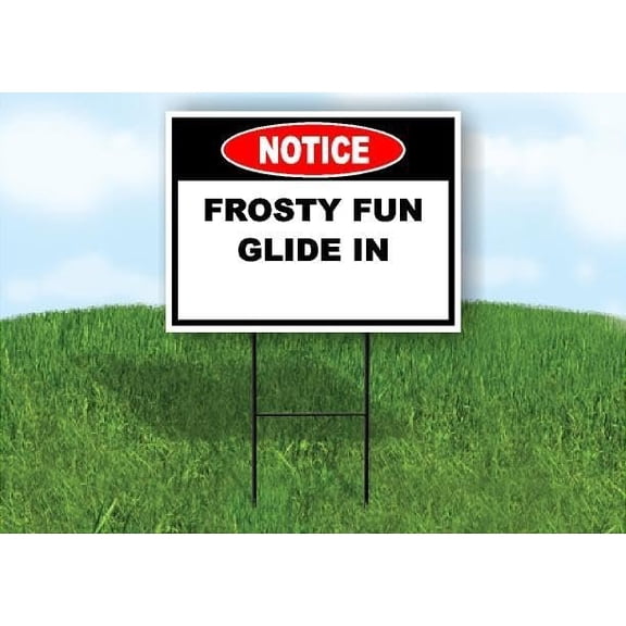Notice Frosty Fun Glide In 18 in x24 in Yard Road Sign w/Stand Single Sided