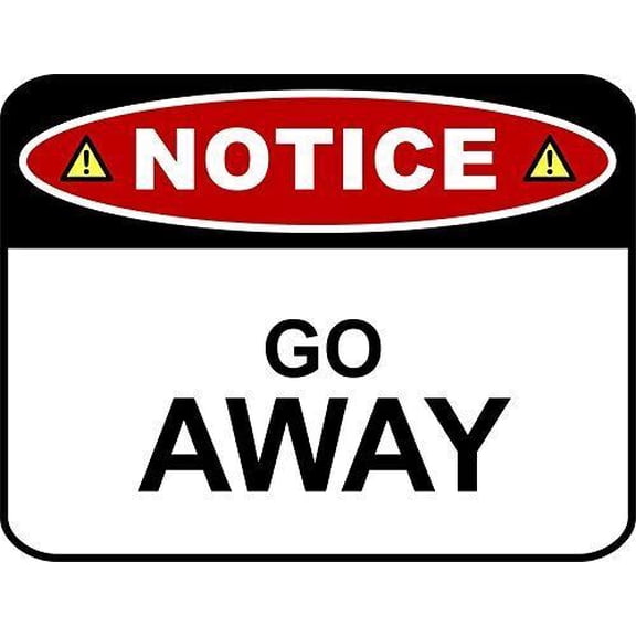 Notice GO Away Funny Metal Sign Size: 8 x 12 Inch