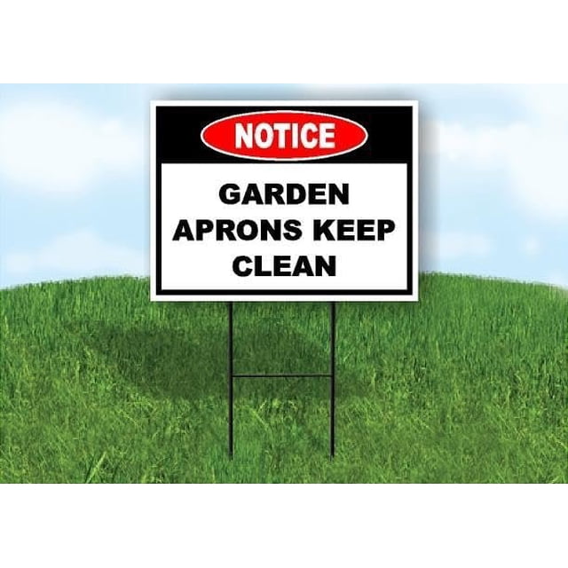 Notice Garden Aprons Keep Clean 18 in x24 in Yard Road Sign w/Stand ...
