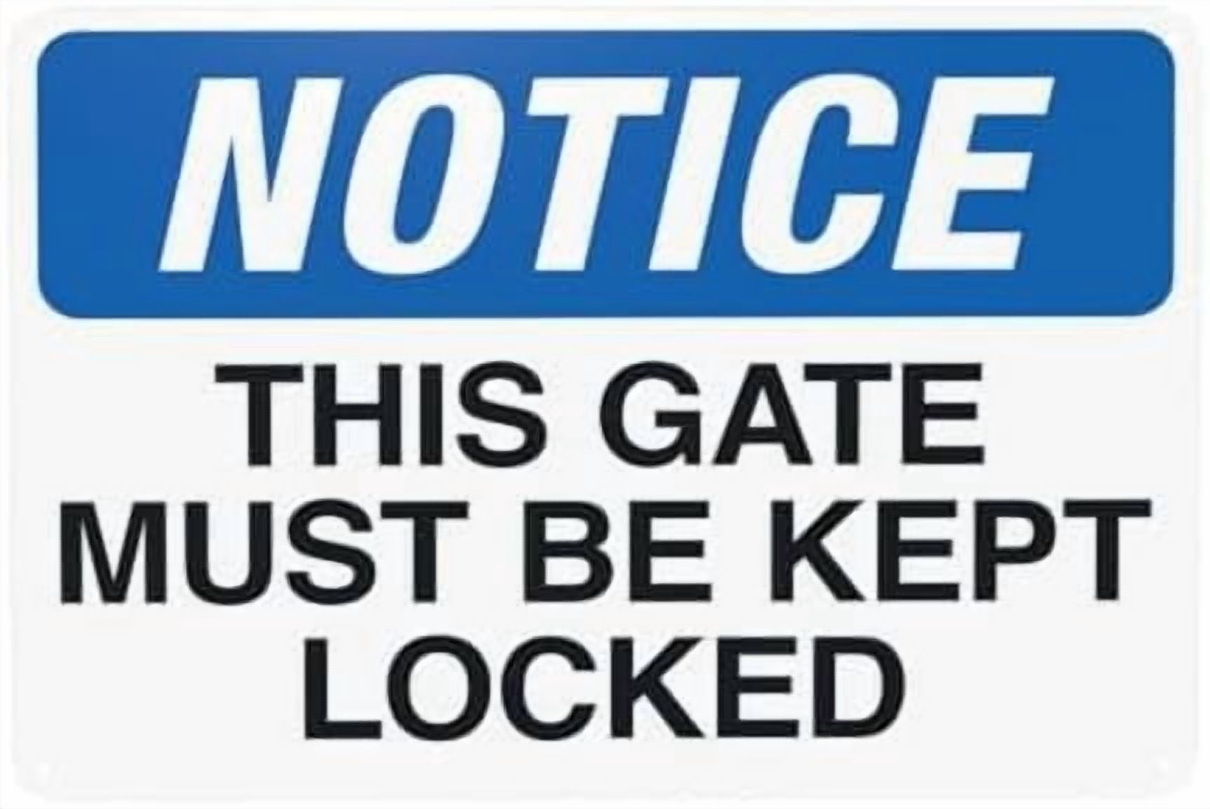 Notice This Gate Must Be Kept Locked Warning Sign, Gate Security Metal ...