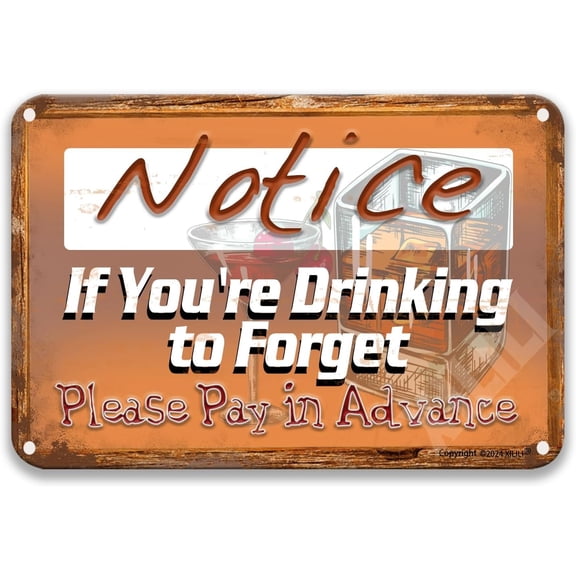 Notice If You're Drinking To Forget, Please Pay In Advance Vintage Signs Diner Decor Decorative Tins Farmhouse Decor Tin Signs 8X12 Inches