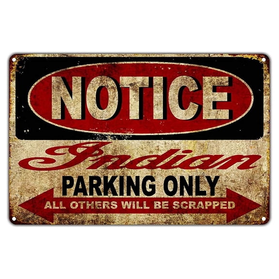 Notice Indian Parking Only All Others Will Be Scrapped Funny Novelty Vintage Retro Metal Wall Decor Art Shop Man Cave Bar Aluminum 18"x24" Sign