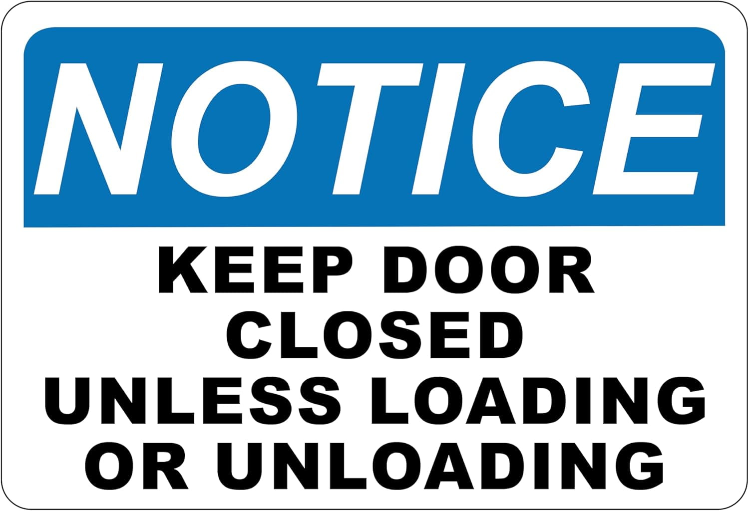 Notice – Keep Door Closed Unless Loading or Unloading – Vinyl 10” x 7 ...