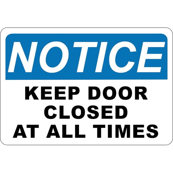 Notice – Keep Door Closed at all Times Sign – Plastic 10” x 7”