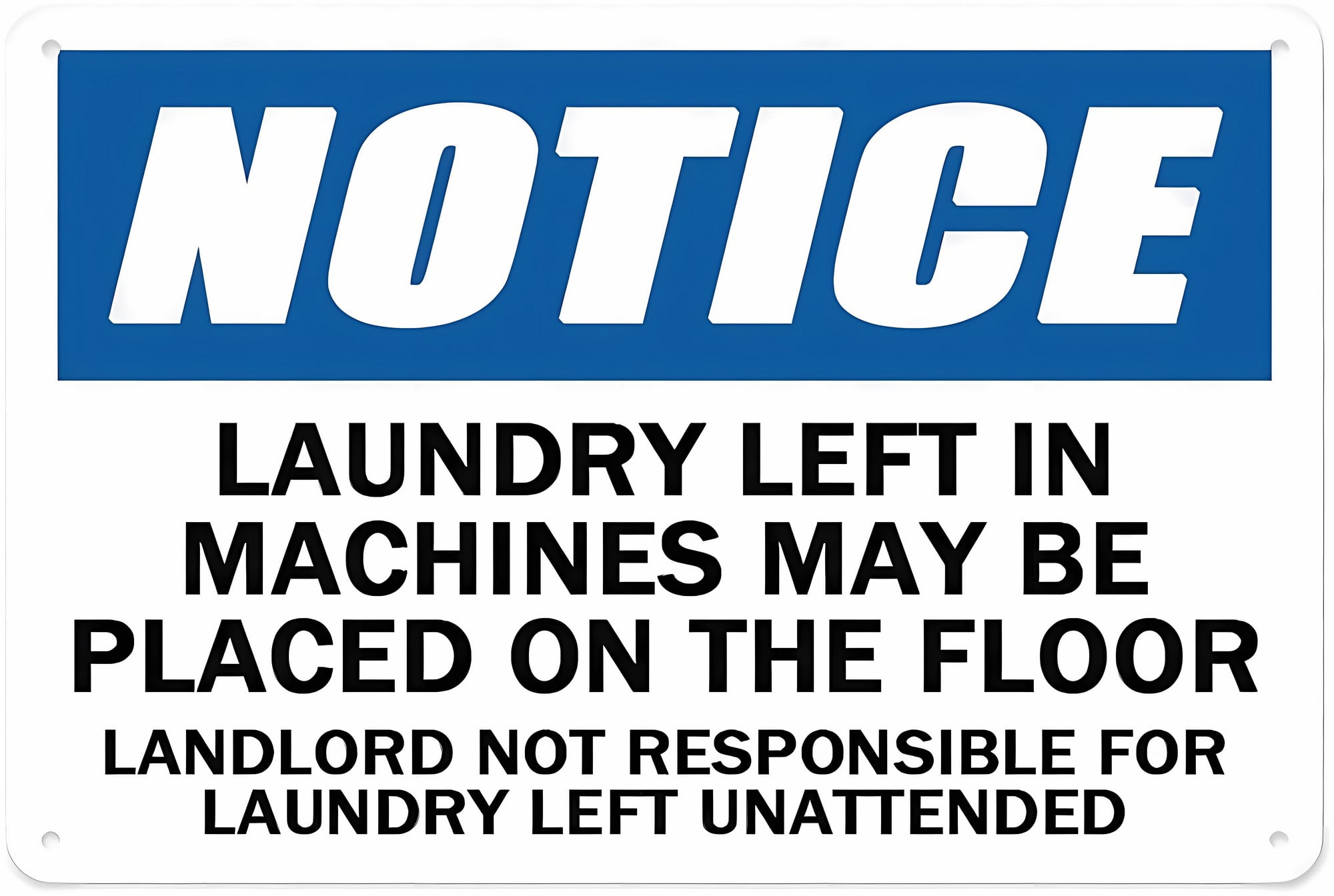 Machine Corner Sign Notice Laundry Left In Machines May Be Paced On Floor Sign - 8