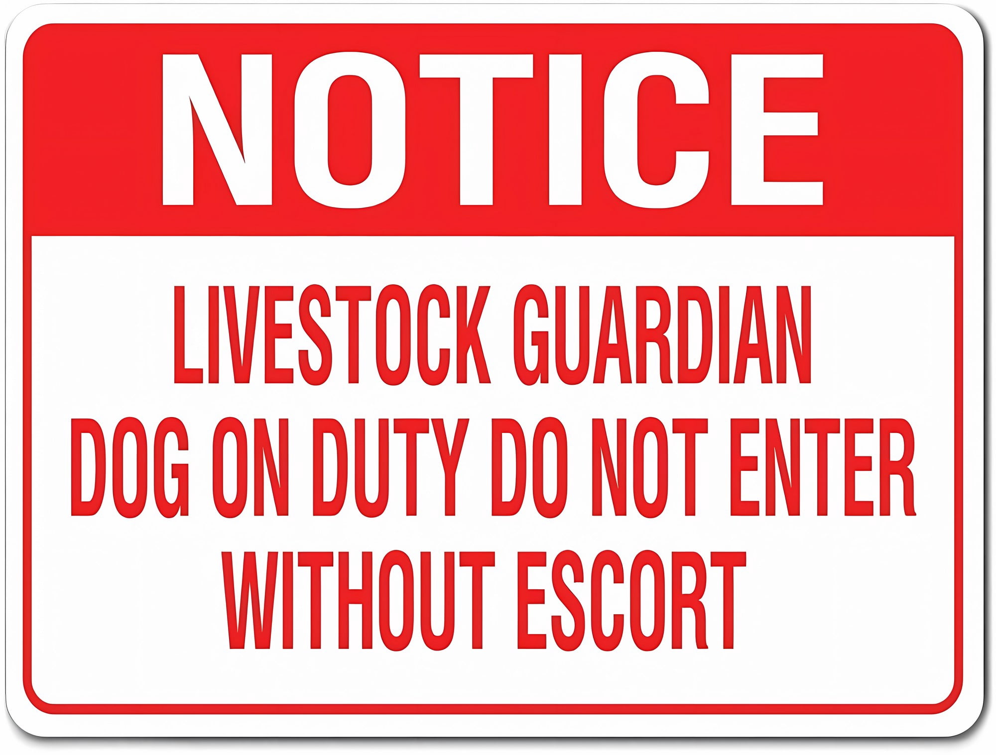 Notice Livestock Guardian Dog on Duty Do Not Enter Without Escort Sign ...