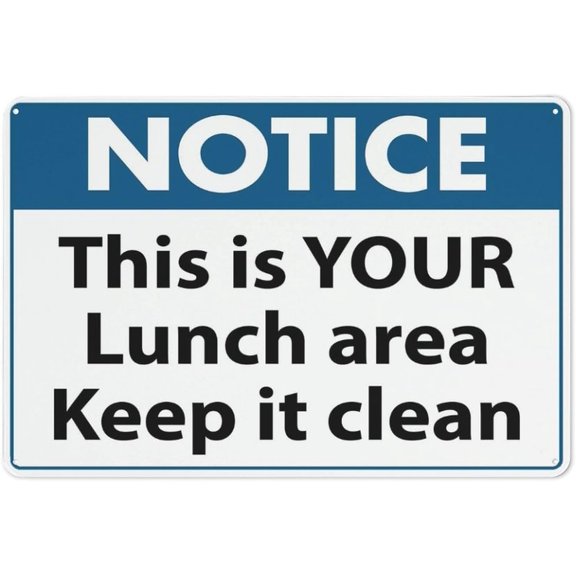 Notice This Is Your Lunch Area Keep It Clean Sign 8"x12" Inches Rust Free Aluminum - Uv Protected, Waterproof, Weatherproof And Fade Resistant - 4 Pre-Drilled Holes