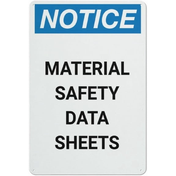 Notice Material Safety Data Sheets Sign 8"x12", Rust Free Aluminum Printed With Professional Graphics Easy To Mount, Indoor Outdoor Use for Home Business Office