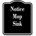 thumbnail image 1 of Notice Mop Sink OSHA BLACK Aluminum Composite Sign, 20"24", 1 of 5