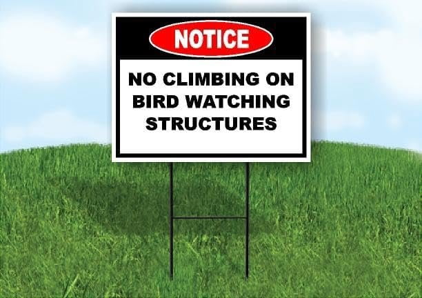 Raised Structures Sign Notice No Climbing Bird Watching Structures Double Sided 18 in x 24 in ...