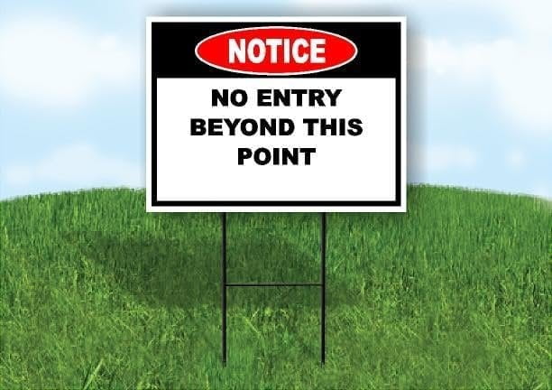 Notice No Entry Beyond This Point Single Sided 18 in x 24 in Yard Sign ...