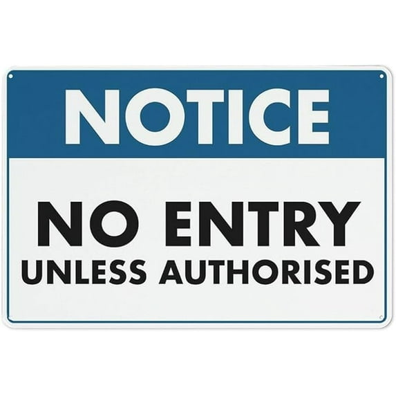 Notice No Entry Unless Authorised Sign Metal Signs 12X8 Inch Rust Free ...