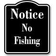 thumbnail image 1 of Notice No Fishing BLACK Aluminum Composite Sign, 8.5"x10", 1 of 2