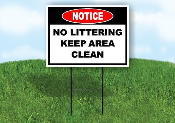 Notice No Littering Keep Area Clean Double Sided 18 in x 24 in Yard Sign Road Sign with Stand