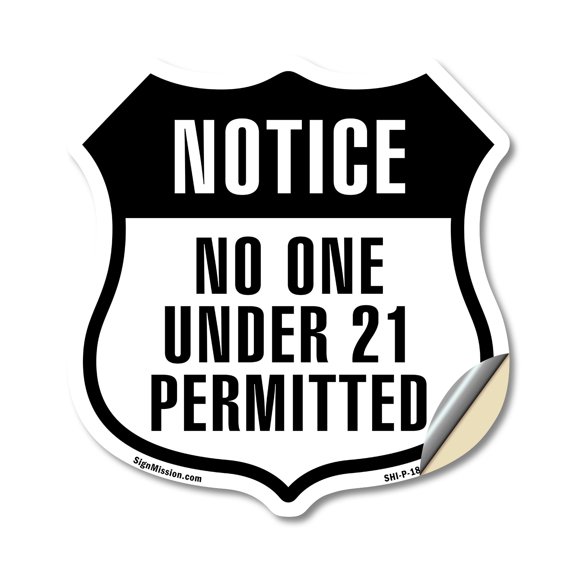 Notice No One Under 21 Permitted 18 inch X 18 inch Shield Shaped Heavy Duty 3.2 mil Vinyl Decal Weather Resistant Made in the USA