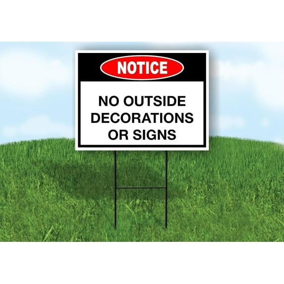 Notice No Outside Decorations Or Signs Single Sided 18x24 in Yard Road Sign w/Stand