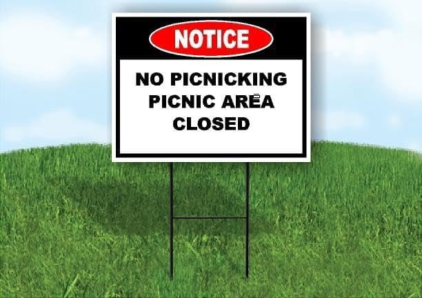 Notice No Picnicking Picnic Area Closed Single Sided 18x24 in Yard Road