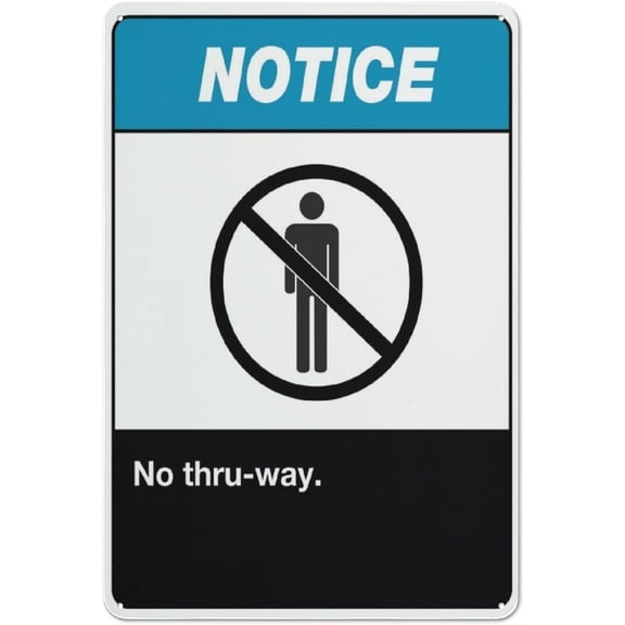 Notice No Thru Way Metal Sign 8"x12" Rust Free Aluminum - UV Ink Printing Durable Weatherproof, Outdoor Decor for Home, Traffic Restriction Sign