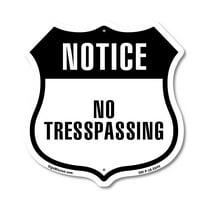 Notice No Trespassing 12 inch X 12 inch Shield Shaped Commercial Grade Plastic Sign Weather Resistant Made in the USA