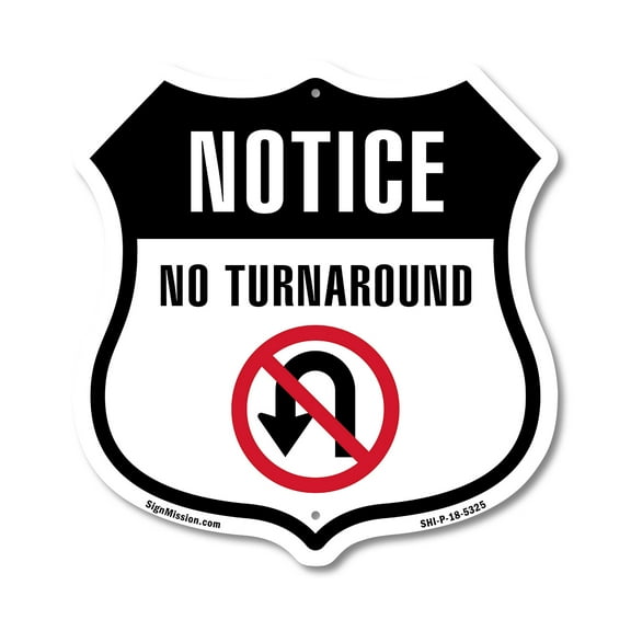 Notice No Turn Around 12 inch X 12 inch Shield-Shaped Rust-Free Aluminum Metal Sign Weather Resistant Made in the USA