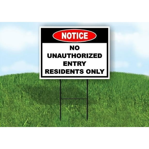 Notice No Unauthorized Entry Residents Only Single Sided 18x24 in Yard Road Sign w/Stand