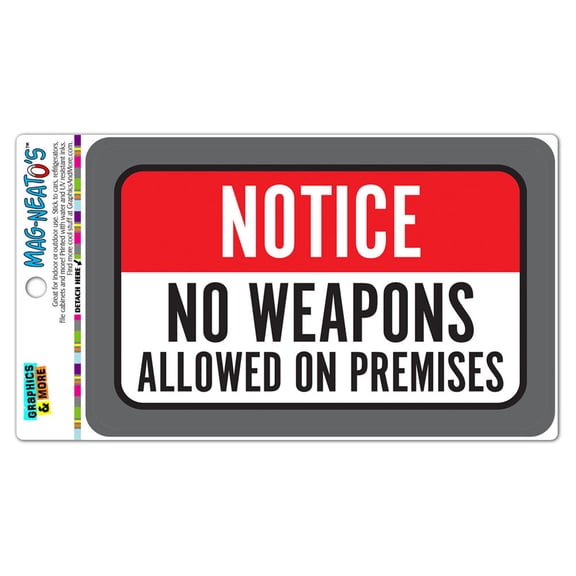 Notice No Weapons Allowed On Premises MAG-NEATO'S(TM) Automotive Car Refrigerator Locker Vinyl Magnet