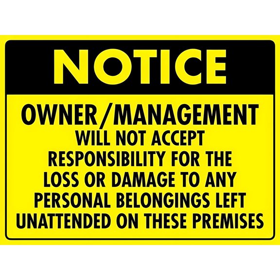 Notice Owner Management Will Not Accept Responsibility Sign - 12×8 Inches, Rust-Free Aluminum Professional Graphics, Easy-Mount Indoor Outdoor Decor