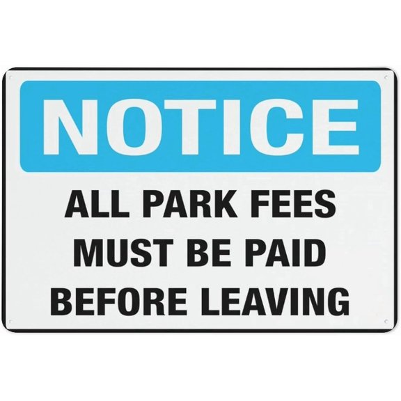 Notice All Park Fees Must Be Paid Before Leaving Reflective Aluminum Sign - 8"x12", Rust Free, Weather Resistant, Waterproof, Easy To Mount - Park, Campground, Recreational Area