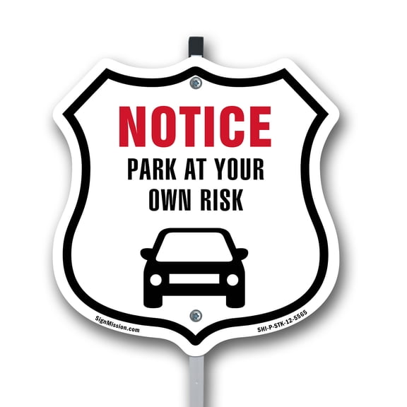 Notice Park at Your Own Risk 12 inch X 12 inch Shield Shaped Rust-Free Aluminum Metal Sign with Aluminum Mounting Stake Weather Resistant Made in the USA