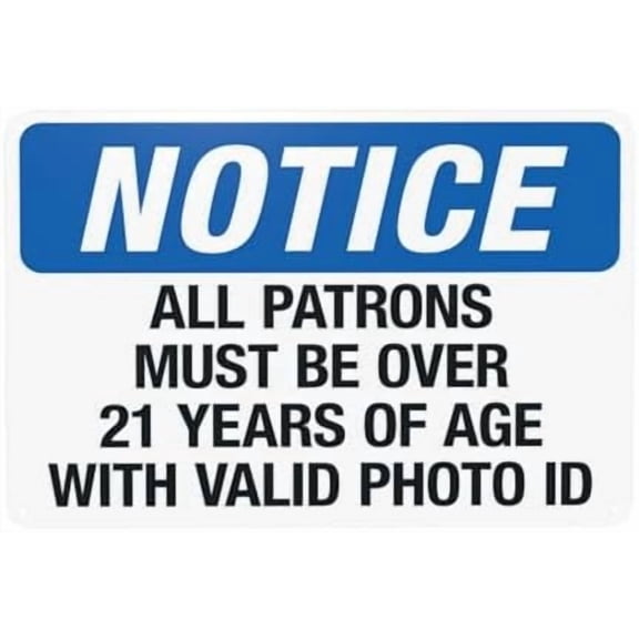 Notice All Patrons Must Be Over 21 Years Of Age With Valid Photo ID Warning,Visitor Security Metal Signs for Home Busines Garage Street Wall Caution Decor 12 x 8 Inch