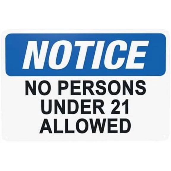 Notice No Persons Under 21 Allowed Warning,Prohibition Security Metal Signs for Home Busines Outdoor Indoor Road Yard Garage Street Wall Caution Decor 12 x 8 Inch