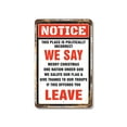 thumbnail image 1 of Notice This Place Is Politically Incorrect 11 Inch x 17 Inch Novelty Plastic Sign Durable Weatherproof UV Protected Perfect for Homes Man Caves Fun Gag Gift for Friends Crafted in the, 1 of 5