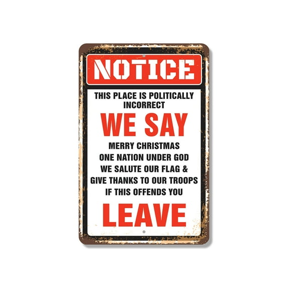Notice This Place Is Politically Incorrect 11 Inch x 17 Inch Novelty Plastic Sign Durable Weatherproof UV Protected Perfect for Homes Man Caves Fun Gag Gift for Friends Crafted in the