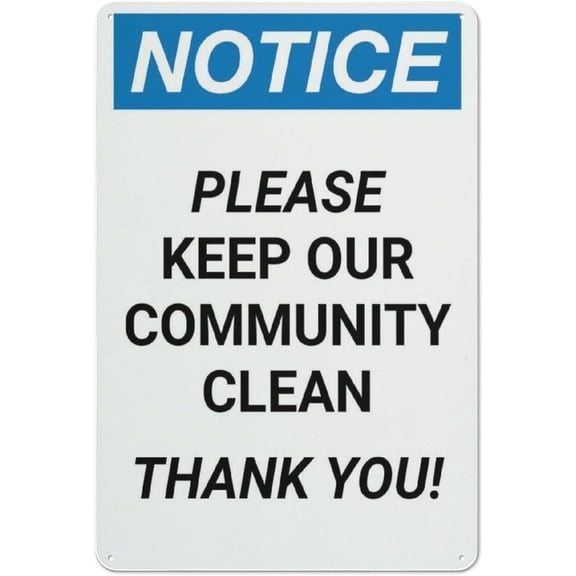 Notice Please Keep Our Community Clean Aluminum Sign 8"x12" - UV Ink Printed Outdoor Sign for House Business, Community Clean Sign