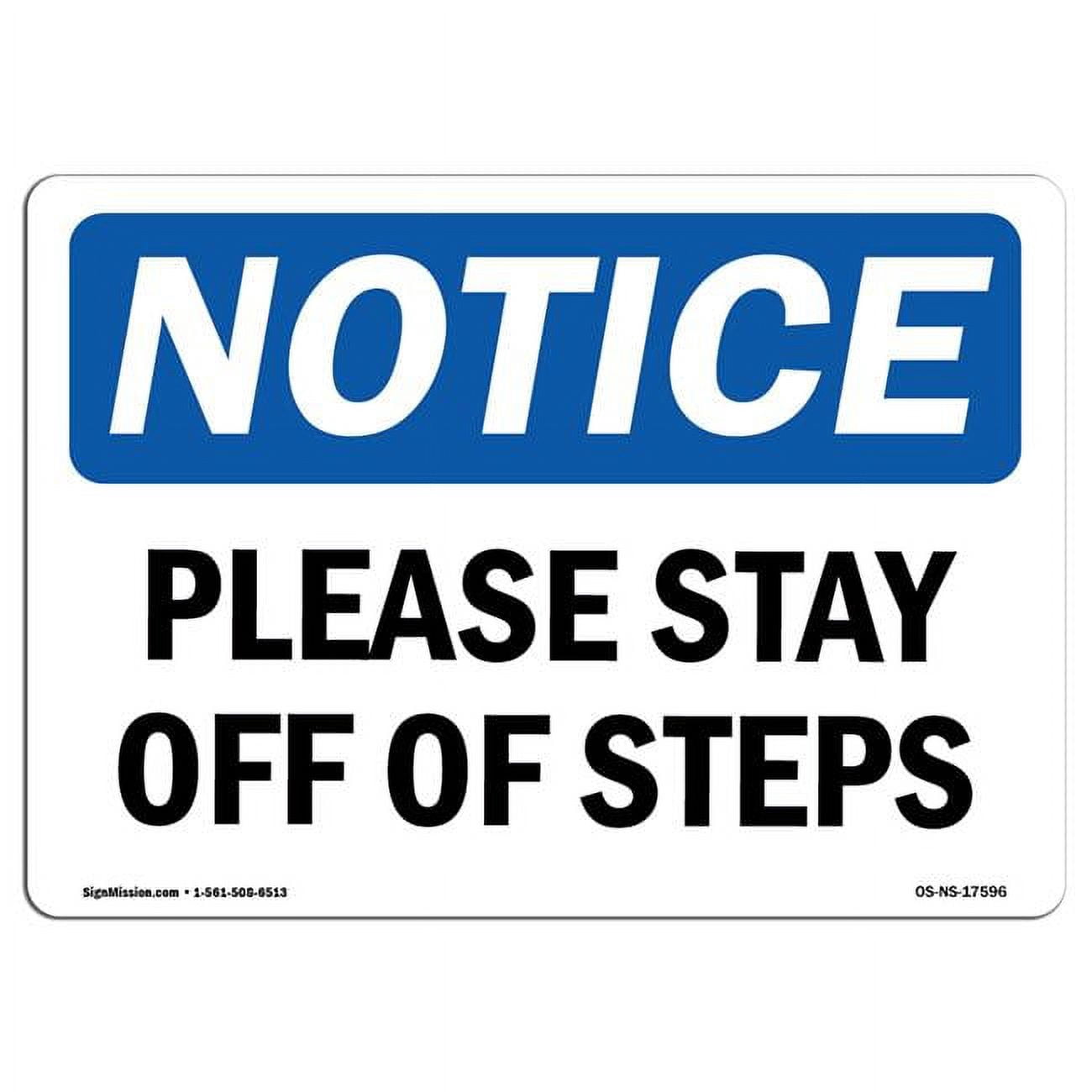 Notice Please Stay Off of Steps OSHA Aluminum Sign - Walmart.com