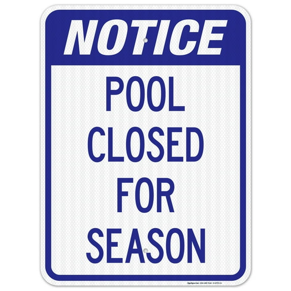 Notice Pool Closed For Season Sign, Pool Sign, 24x30 Reflective Aluminum