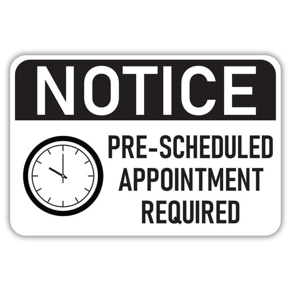 Notice Pre Scheduled Appointment Required Metal Aluminum Sign Size: 8 x 12 Inch