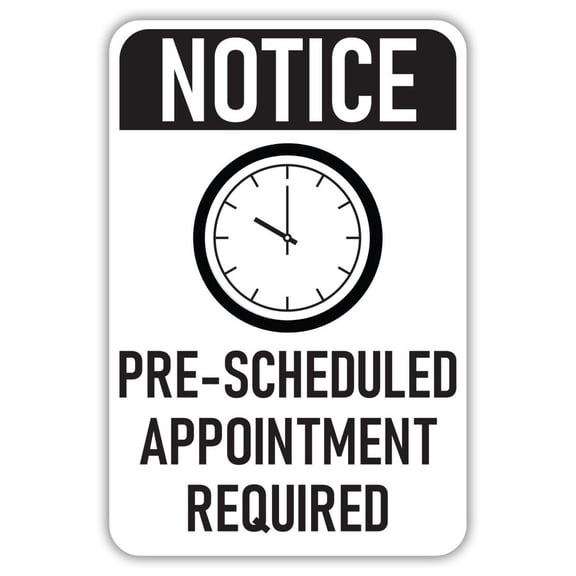 Notice Pre Scheduled Appointment Required Metal Sign Size: 8 x 12 Inch
