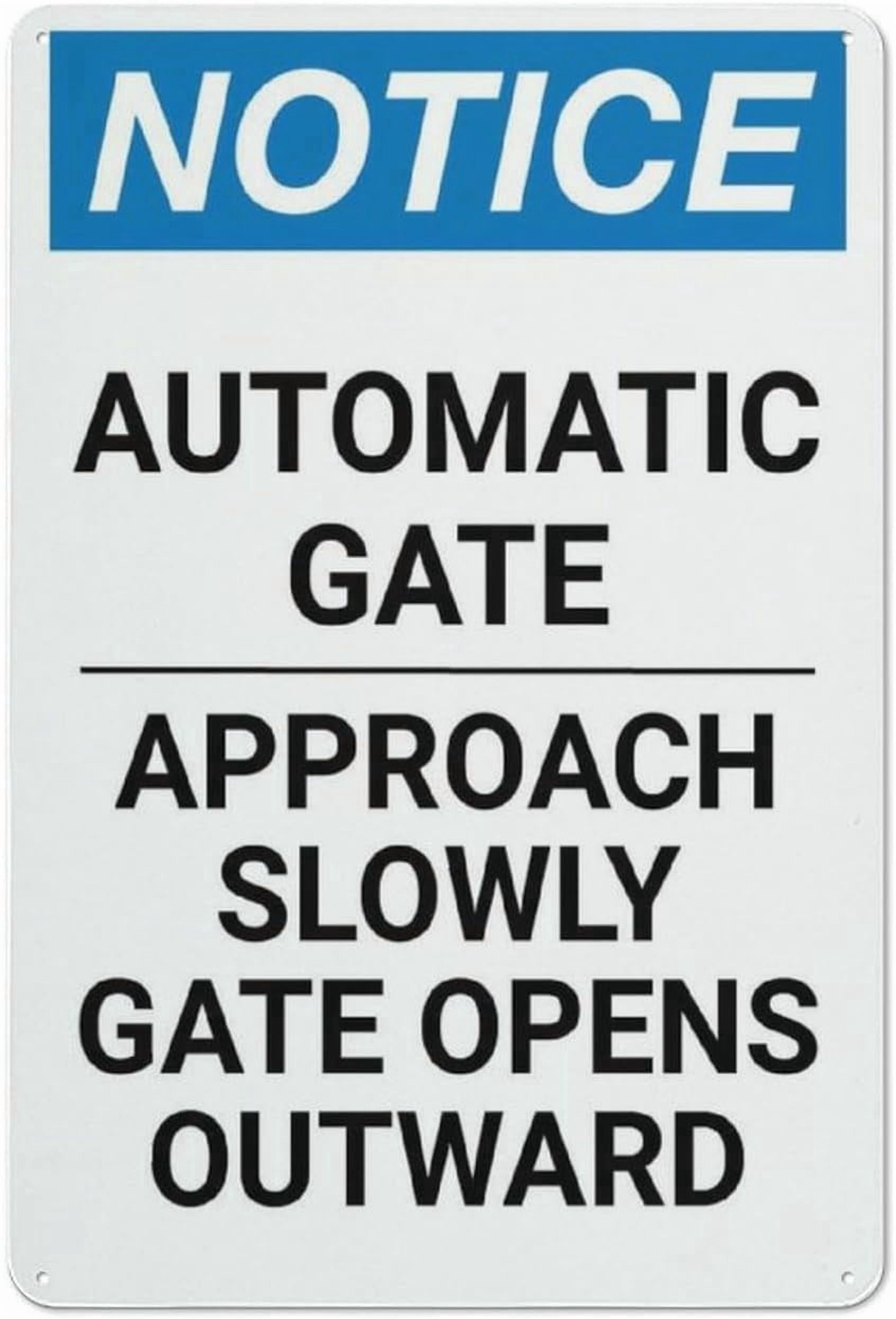 Notice Private Automatic Gate Approach Slowly Gate Opens Outward Sign 8 ...