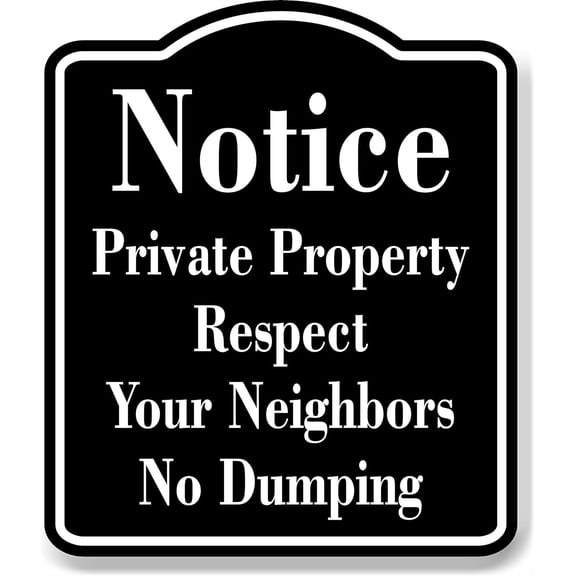Notice Private Property Respect Your Neighbors BLACK Aluminum Composite Sign, 20"x24"