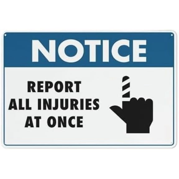 Notice Report All Injuries At Once Sign 8"X12" Rust Free Aluminum Signs Outdoor, Metal Tin Sign For Home, Business, Yard