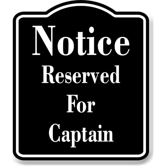 Notice Reserved For Captain BLACK Aluminum Composite Sign, 20"x24"
