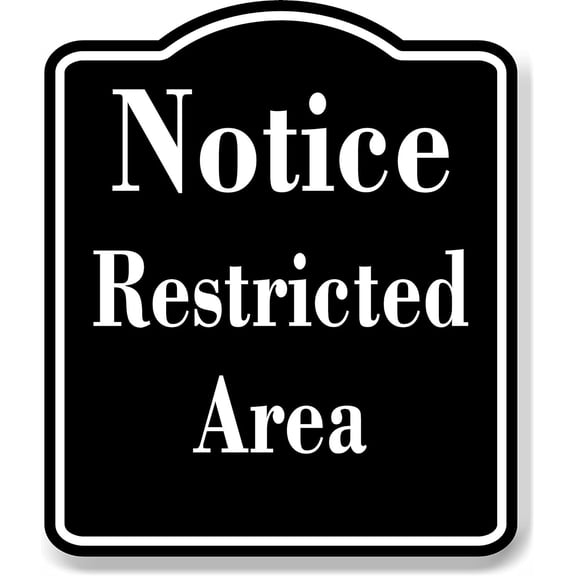 Notice Restricted Area BLACK Aluminum Composite Sign, 20"24"