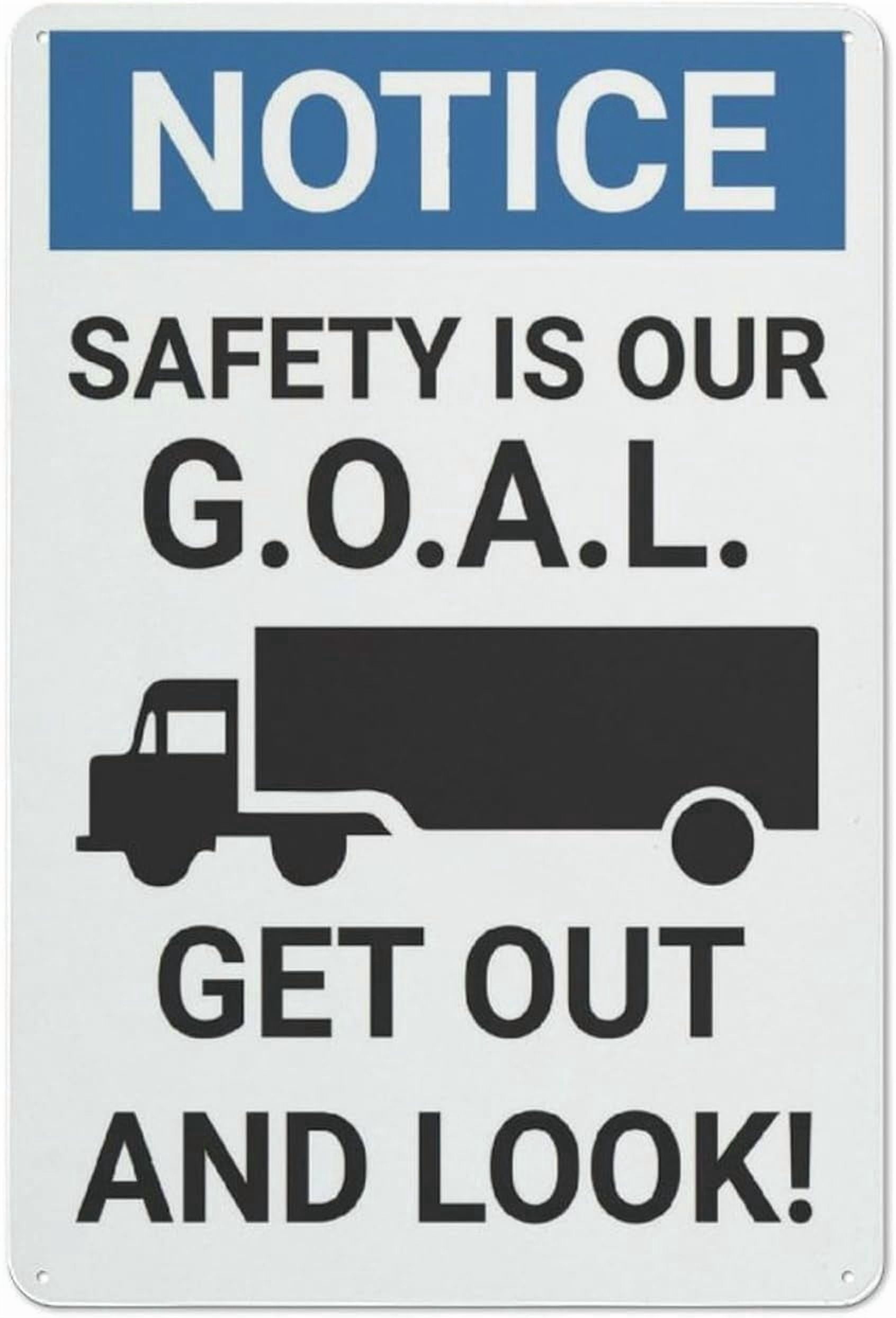 Notice Safety Is Our Goal Get Out And Look Aluminum Metal Tin Sign 8 ...