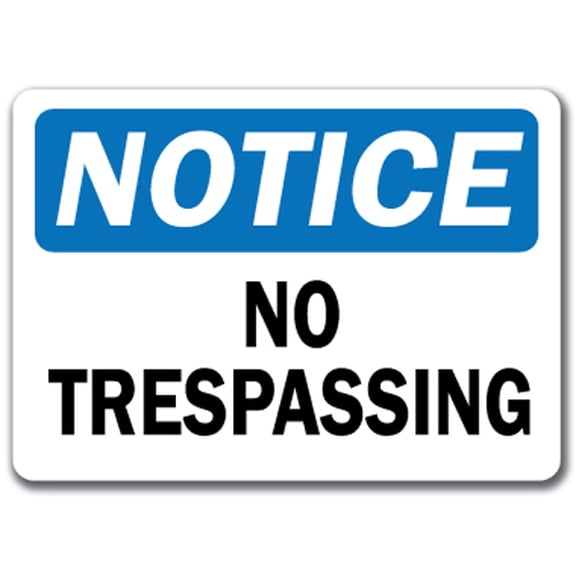 Notice Sign - No Trespassing - 10" x 14" OSHA Safety Sign