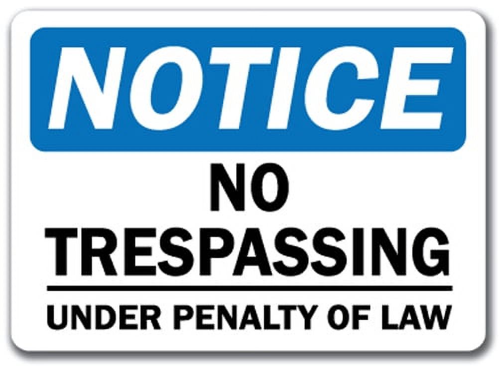 Notice Sign No Trespassing Under Penalty Of Law 10" x 14" OSHA