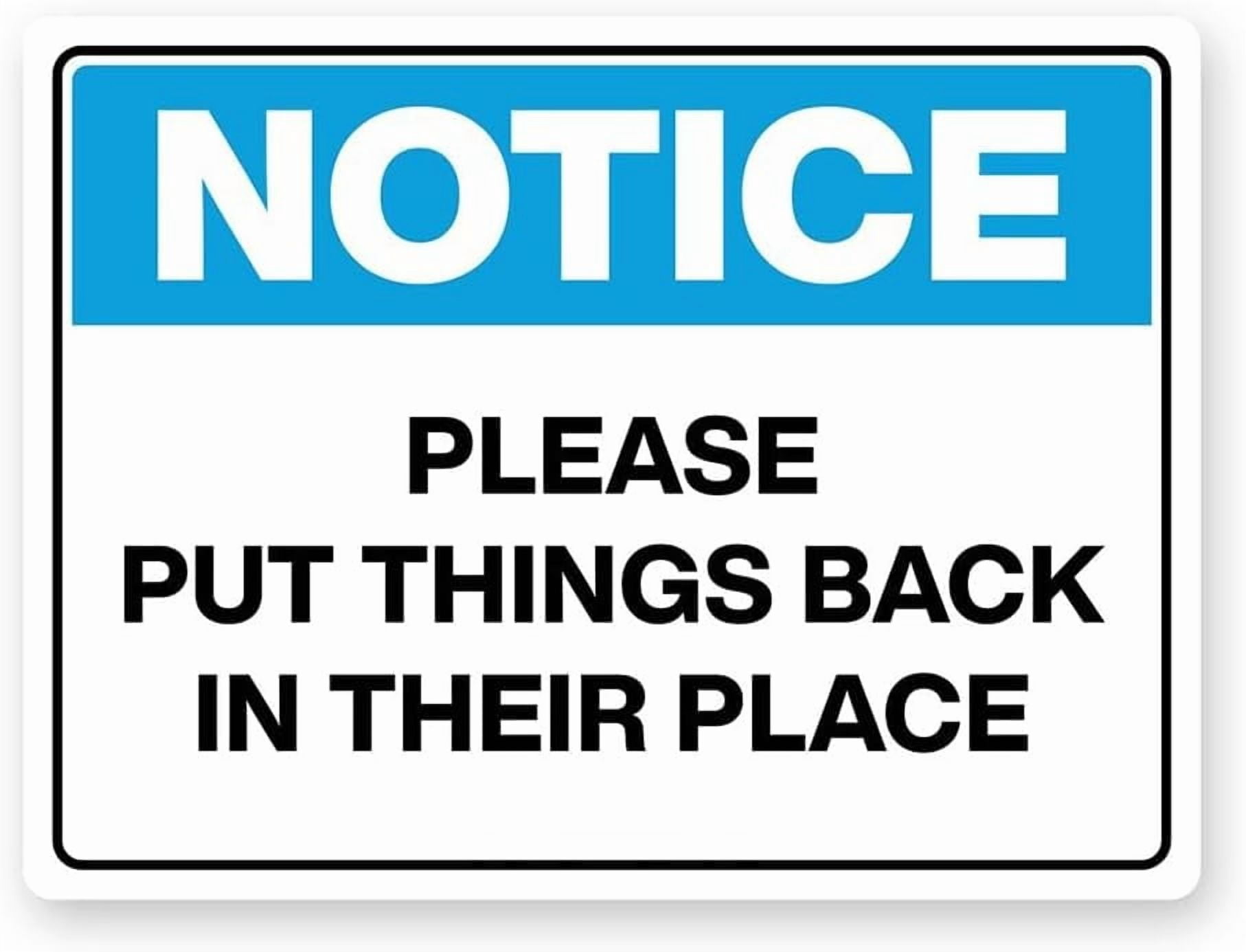 Putting Things Back Notice Sign - Please Put Things Back In Their Place - 8