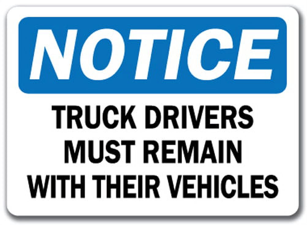 Notice Sign Truck Drivers Must Remain With Their Vehicle 10" x 14