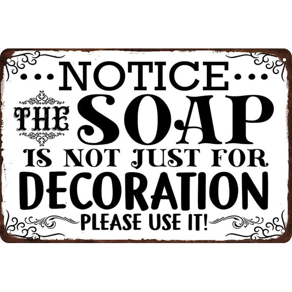 Notice the Soap is Not Just for Decoration Please Use It Funny Bathroom Metal Tin Sign Vintage Toilet Cave Bar Home Bathroom Wall Decoration Sign 8x12 Inch