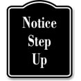 thumbnail image 1 of Notice Step Up OSHA BLACK Aluminum Composite Sign, 8.5"x10", 1 of 5